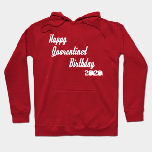 Happy Quarantined Birthday 2020 Hoodie